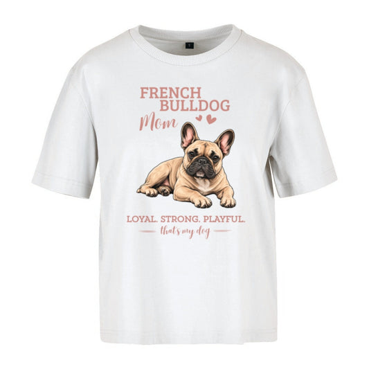 French Bulldog Mom - Women‘s Oversized T-Shirt