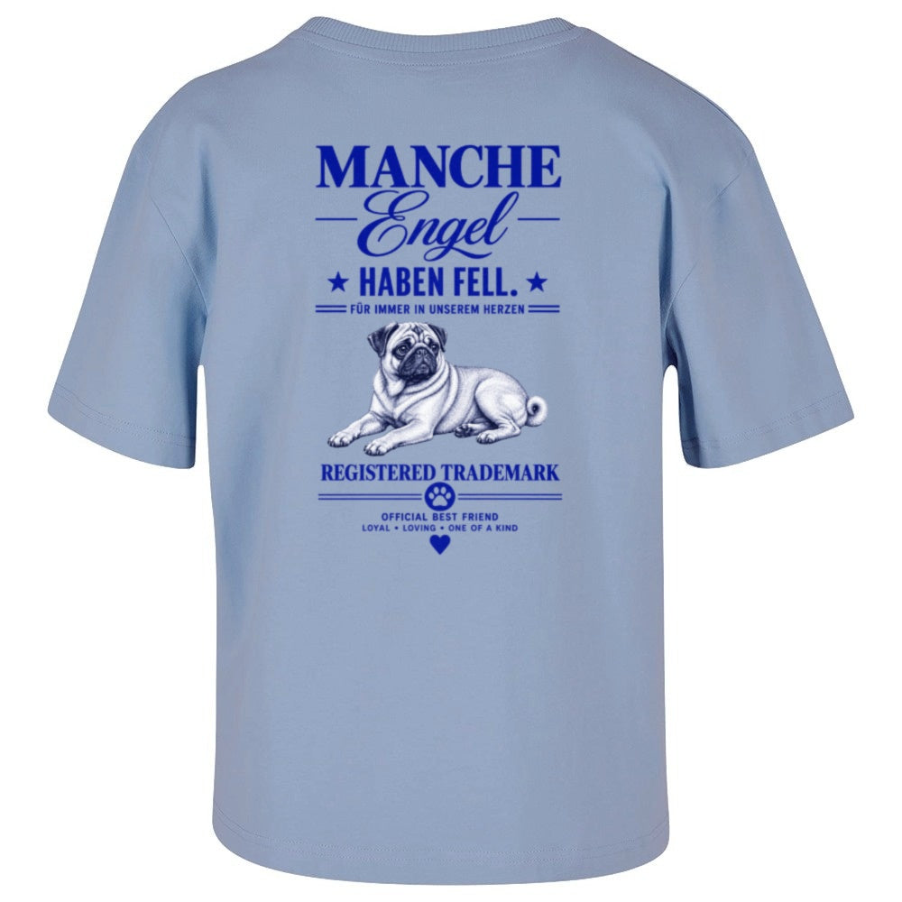 Manche Engel haben Fell - Mops - Women‘s Oversized Shirt
