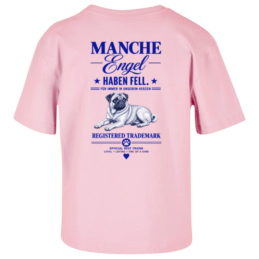 Manche Engel haben Fell - Mops - Women‘s Oversized Shirt