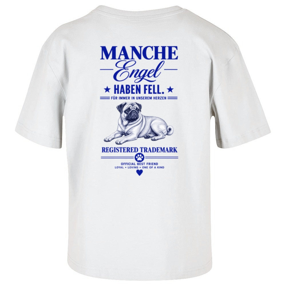 Manche Engel haben Fell - Mops - Women‘s Oversized Shirt