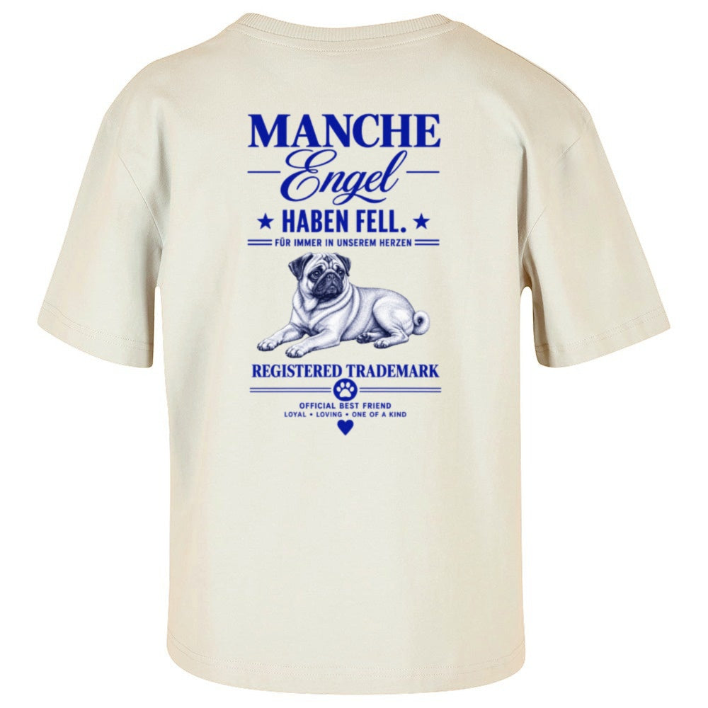 Manche Engel haben Fell - Mops - Women‘s Oversized Shirt
