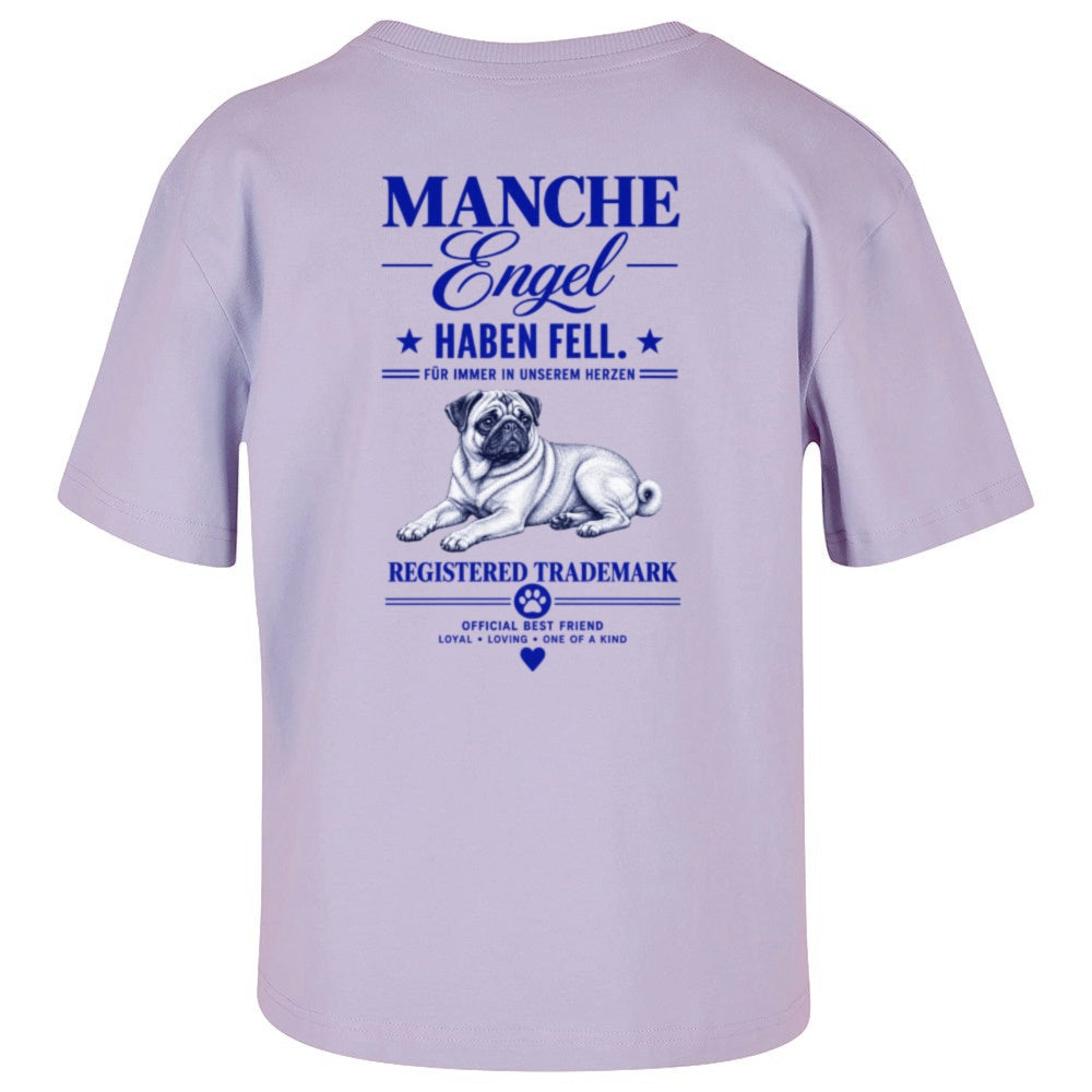 Manche Engel haben Fell - Mops - Women‘s Oversized Shirt