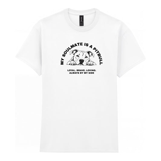 My Soulmate Is A Pitbull - Unisex Regular Fit T-Shirt