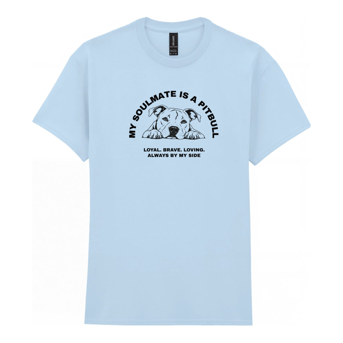 My Soulmate Is A Pitbull - Unisex Regular Fit T-Shirt