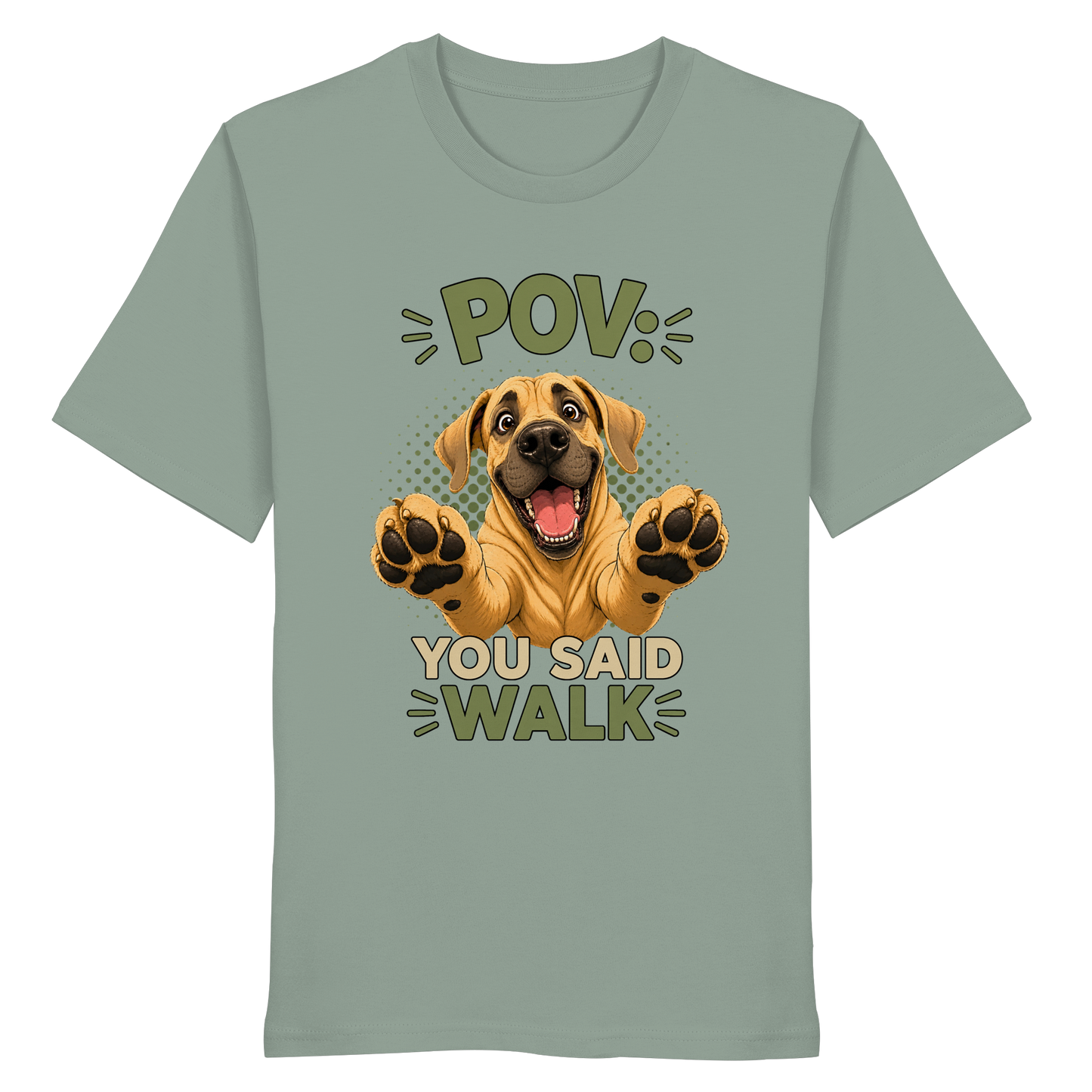 POV - You Said Walk - Organic Shirt