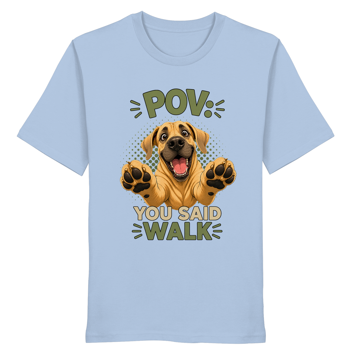 POV - You Said Walk - Organic Shirt